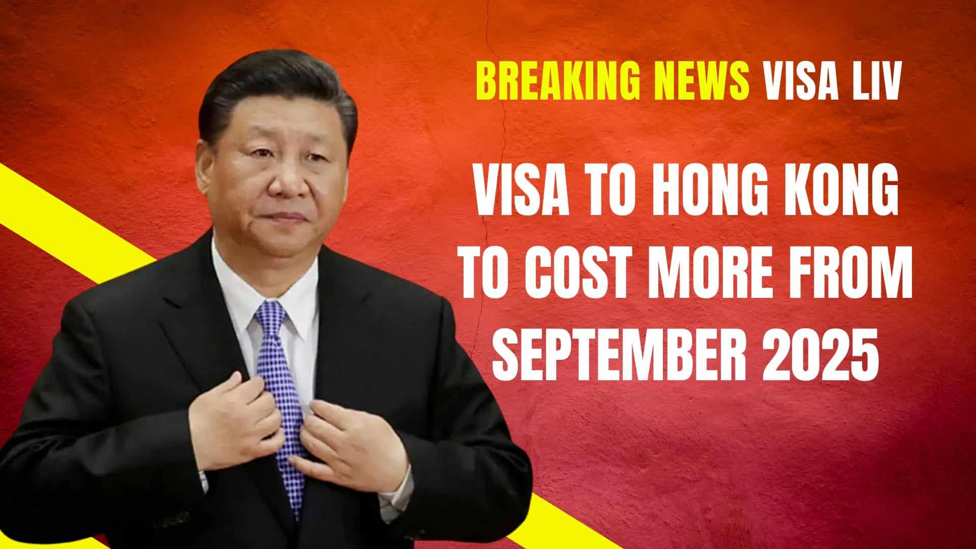 Hong Kong announces up to 51% increase in visa, passport, and permit fees starting September 8, 2025.