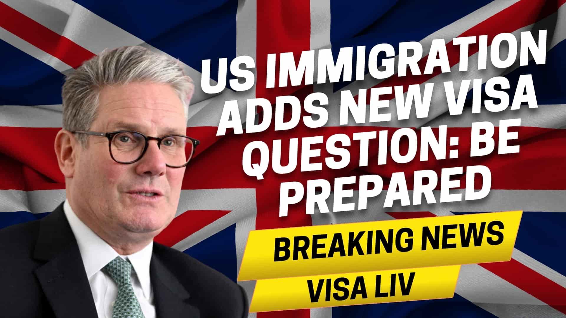 US immigration adds a new visa question, and applicants must prepare to ensure smooth processing and approval.