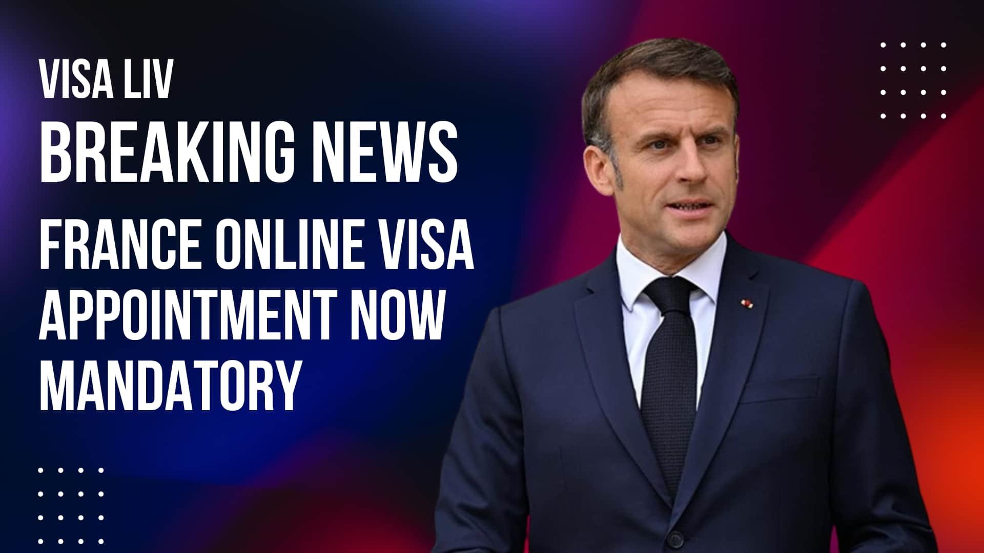 France requires all visa applicants to  book appointments online under the new mandatory procedures.