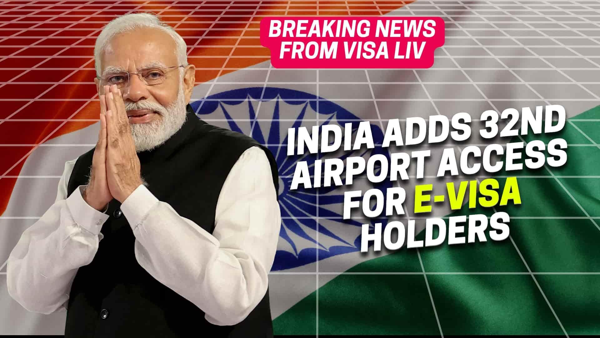 India adds a 32nd airport allowing e-Visa holders easier entry, improving travel convenience and boosting tourism.