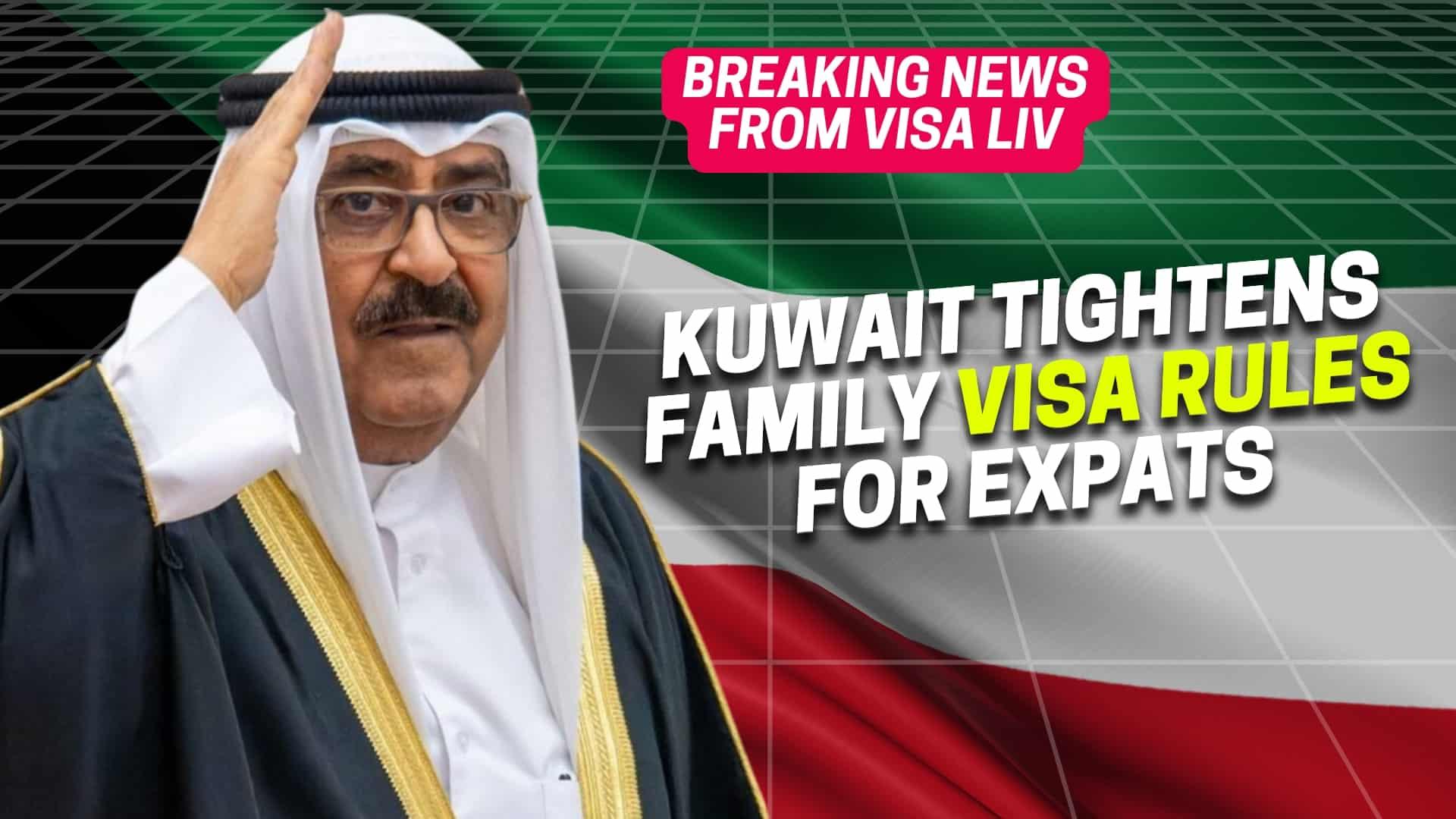 Kuwait tightens family visa rules affecting expats and their ability to sponsor family members for residency.