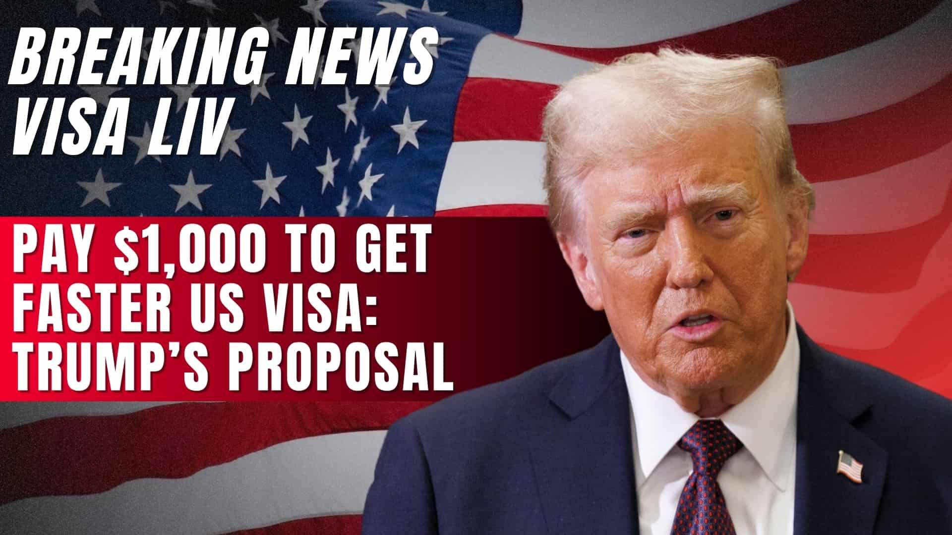 Trump proposes $1,000 fee to fast-track US visa processing and reduce wait times for international applicants.
