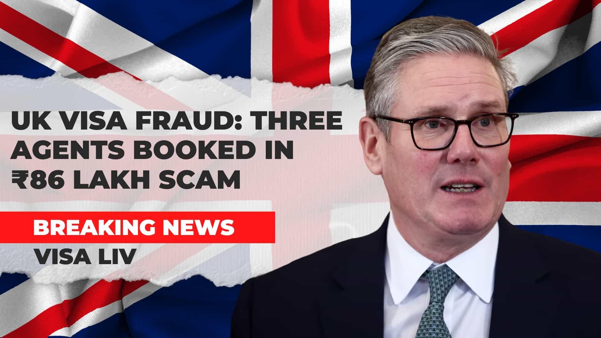 Three agents booked in ₹86 lakh UK visa fraud case, raising concerns over visa scams and application integrity.