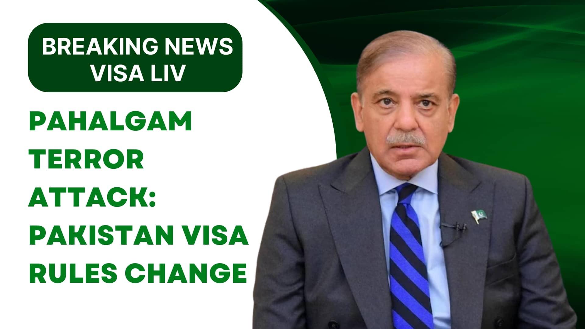 Pahalgam Attack Leads to Pakistan Visa Rule Changes Pahalgam terror attack triggers changes in Pakistan visa rules, raising security and diplomatic concerns.